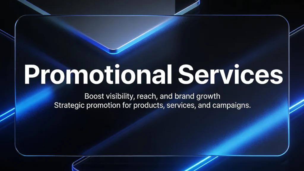Dark futuristic Promotional Services banner with electric blue neon accents and the text: Promotional Services, Boost visibility, reach, and brand growth, and Strategic promotion for products, services, and campaigns.