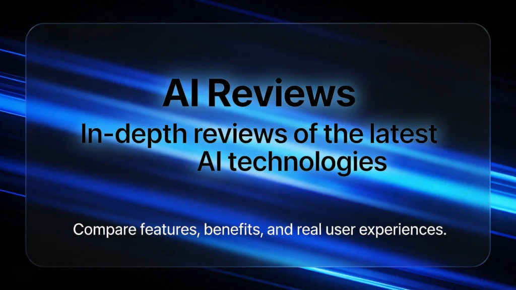 Dark futuristic AI Reviews banner with electric blue neon accents and the text: AI Reviews, In-depth reviews of the latest AI technologies, and Compare features, benefits, and real user experiences.
